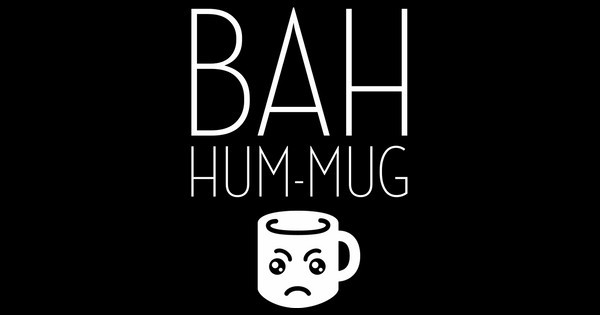 Zoomed in Design Idea Number 56559: bah hum mug