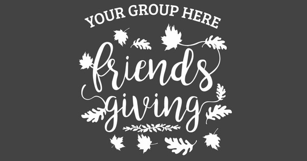 Zoomed in Design Idea Number 59793: Friendsgiving