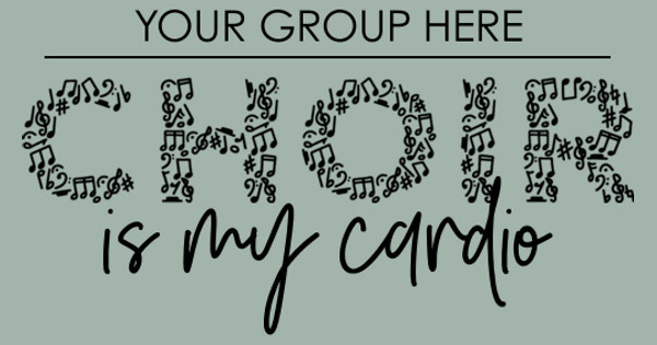 Zoomed in Design Idea Number 61587: Choir is my Cardio