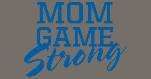 Zoomed in Design Idea Number 57933: mom game strong
