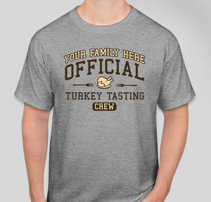 Thumbnail for Design Idea Number 61671: official turkey tasting crew