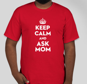 Thumbnail for Design Idea Number 31690: Keep Calm Ask Mom
