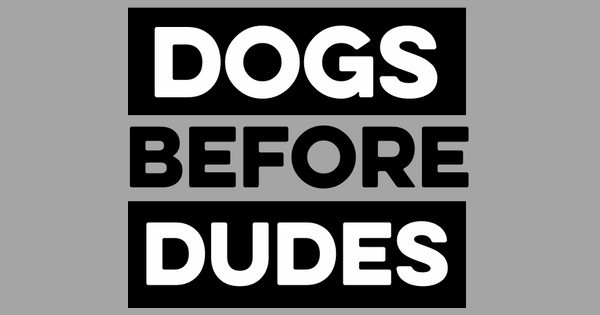 Zoomed in Design Idea Number 57887: dogs before dudes