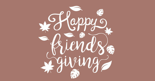 Zoomed in Design Idea Number 59839: Friendsgiving