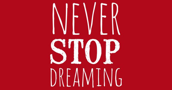 Zoomed in Design Idea Number 58025: never stop dreaming
